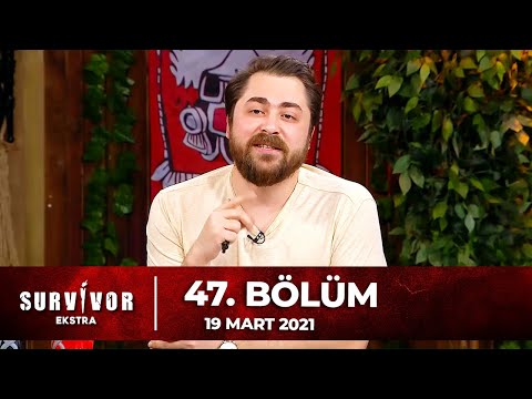 Survivor Ekstra 47. Bölüm | 19 Mart 2021