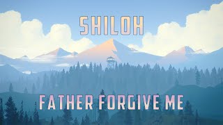 8DMUSIC | SHILOH - FATHER FORGIVE ME | 360MUSIC