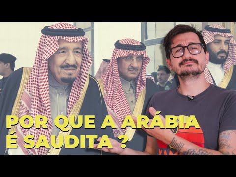 POR QUE A ARÁBIA É SAUDITA? || VOGALIZANDO A HISTÓRIA