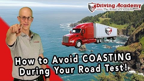 How to Avoid Coasting on Your CDL Road Test! - Driving Academy