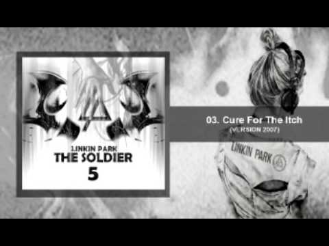 The  Soldier 5 -  Cure The for Itcth (2007 Studio Version) Linkin Park