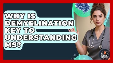 Why Is Demyelination Key To Understanding MS? - MS Support Network