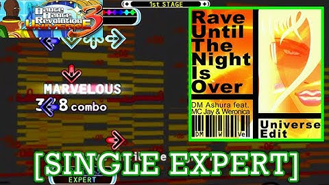 【DDR UNIVERSE 3】 Rave Until The Night Is Over (Universe Edit) [SINGLE EXPERT] 譜面確認＋Play