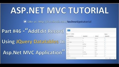 Part 46- Add Edit record using JQuery DataTable plugin in ASP.NET MVC application