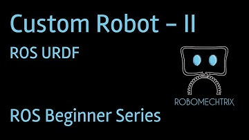Build a Custom Robot in ROS II | URDF | ROS Tutorial for Beginners