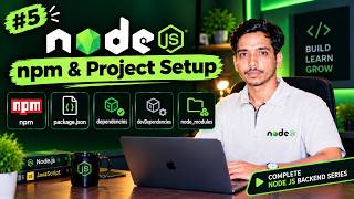 NPM & Node.js Project Setup | package.json, npm init & Dependencies | #NodeJS | Lecture 5