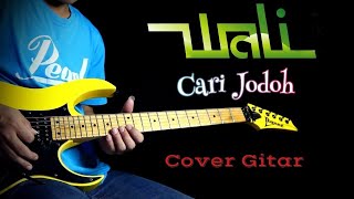 Cari Jodoh - Wali - Cover Gitar