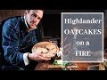 Making OATCAKES on a Fire (Highlander Trekking Food, Wild Edibles)