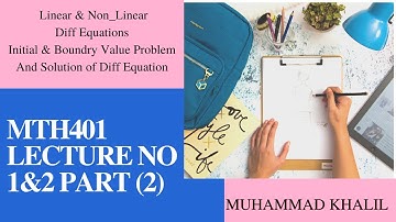 Mth401 Lecture No1_2 Part 2 Linear And Non Linear Diff Equations Initial & Boundary Value Problems