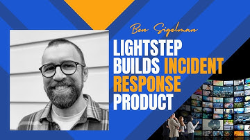 Lightstep - Why Build Incident Response Product?