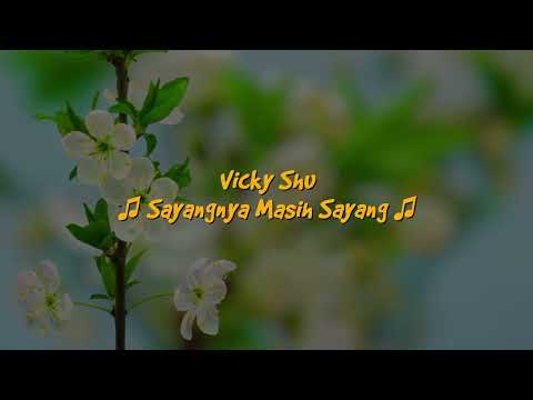 Vicky Shu - Sayangnya Masih Sayang #karaoke