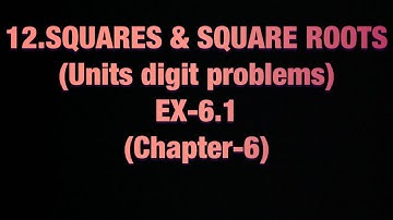 #12 Squares and Square roots Finding units digit of a square Ex-6.1 |ch-6||G-8 MATH|