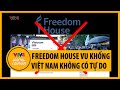 Vu cáo Việt Nam không có tự do, Freedom House cố tình lờ đi thực tế để bịa đặt