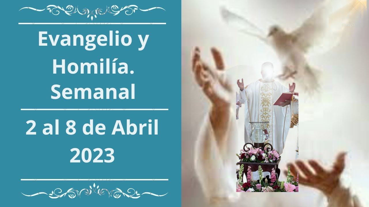Evangelio y Homilía del 2 al 8 de Abril 2023 -Semana Santa - - YouTube