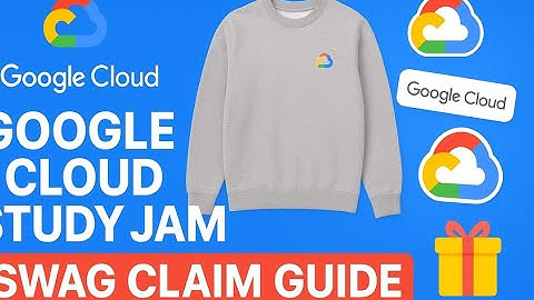 Google Cloud Study Jam Swag Claim Guide | T-Shirt, Stickers & More!