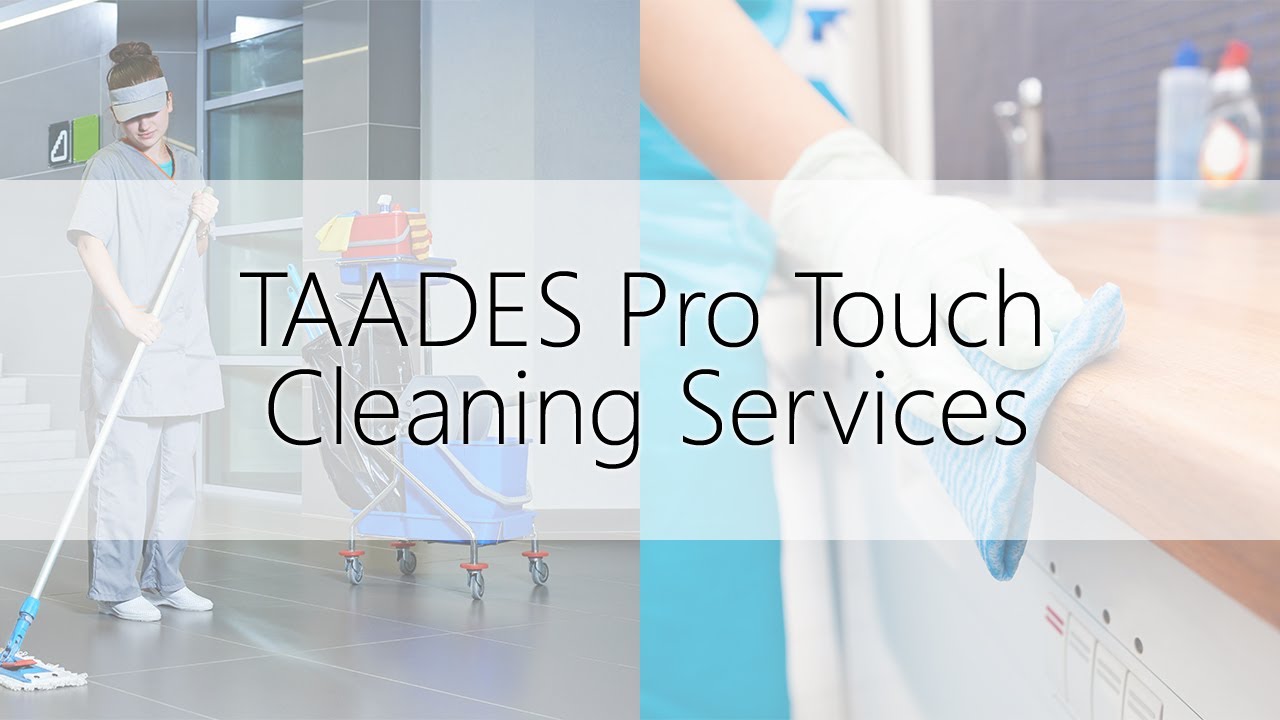TAADES Pro Touch Cleaning Services - YouTube