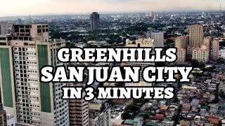 Greenhills, San Juan in 3 minutes