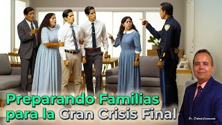 Preparando Familias para la Gran Crisis Final  Pastor Orlando Enamorado