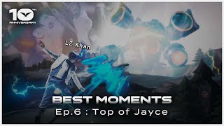 [LCK 10th. 베스트 모먼트] Ep6 : Top of Jayce | 2022 LCK 스프링 스플릿