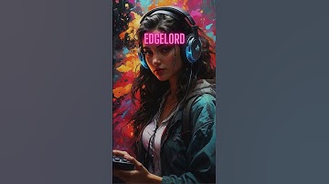 EDGELORD - What does this mean?