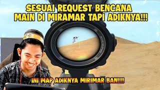 BENCANA REQUEST MAIN DI MAP MIRAMAR, KITA MAIN DI ADIKNYA MIRAMAR SAJA!!!