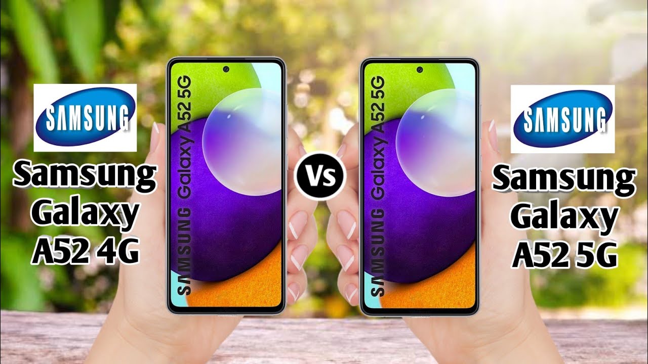Samsung Galaxy A52 4G Vs Samsung Galaxy A52 5G