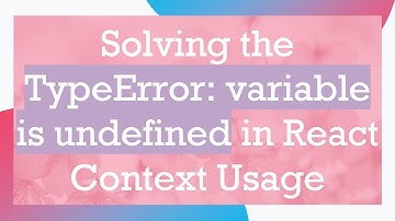 Solving the TypeError: variable is undefined in React Context Usage