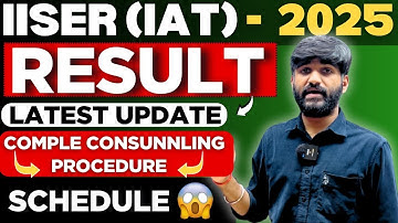 IISER Result 2025 Latest Update | IAT Preference Order 2025 | IISER 2025 Counselling Process 2025