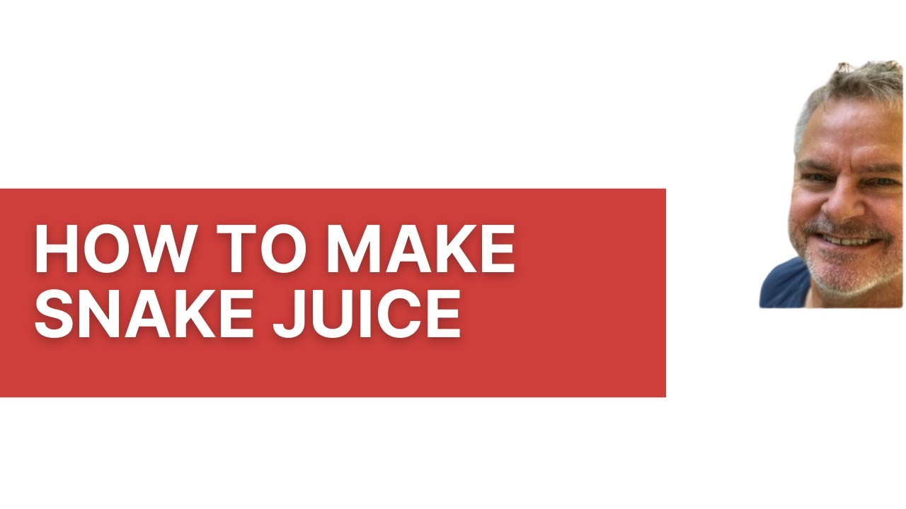 How to Make Snake Juice YouTube