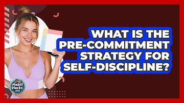 What Is The Pre-commitment Strategy For Self-discipline? - Habit Hacks Hub