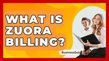 What Is Zuora Billing? - BusinessGuide360.com