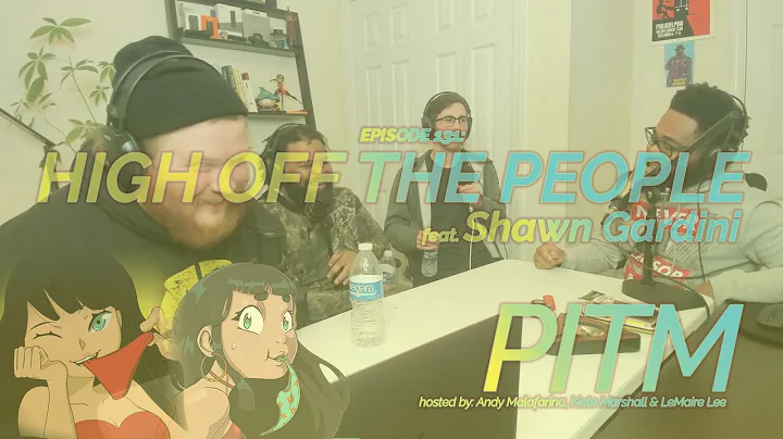 High Off the People feat. Shawn Gardini | PITM #131
