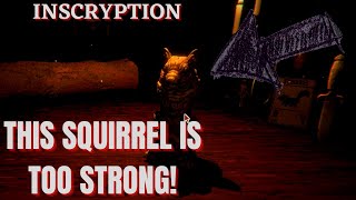 Inscryption - THE EASIEST RUN I HAVE HAD BY FAR! OVERPOWERED SQUIRREL TOTEM!