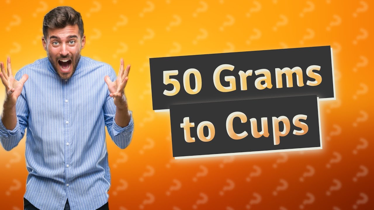 How Many Cups Is 50 Grams YouTube