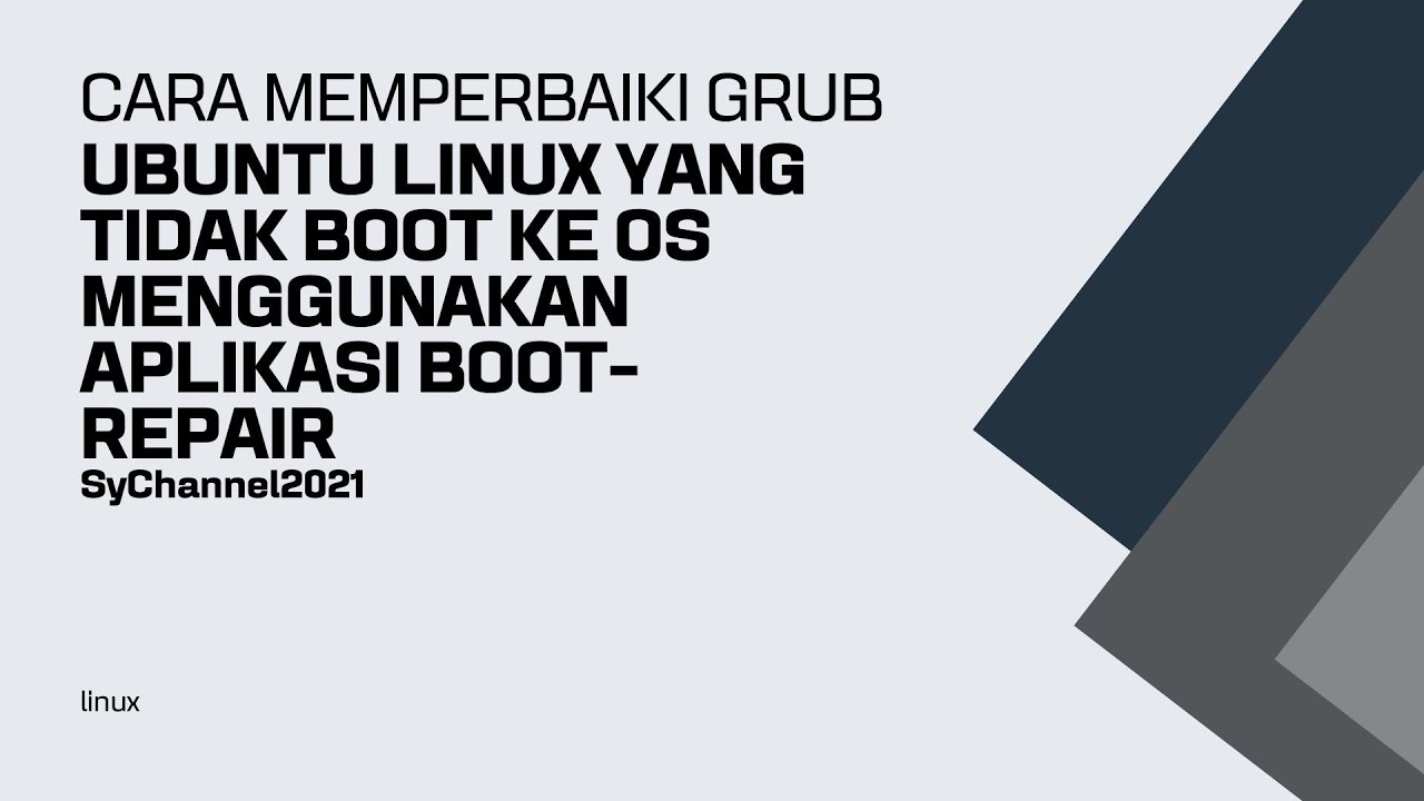 Cara Memperbaiki Grub Pada Ubuntu Linux Yang Tidak Boot Ke OS Menggunakan Aplikasi Boot-Repair