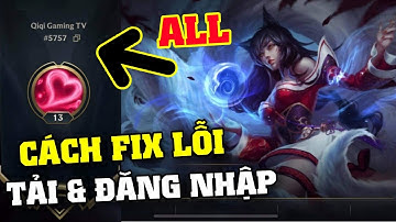 Liên Minh Tốc Chiến | Cách FIX tất cả lỗi Tải & Đăng nhập Closed Beta 2 - Chuẩn 100% (LoL Mobile)