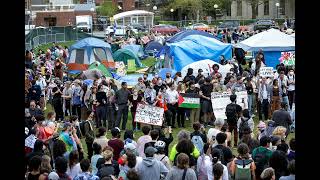 College encampments raise questions about role of protests in society