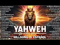 Yahweh Se Manifestará 🙏 Hillsong en Español Sus Mejores Canciones Mp3 Song