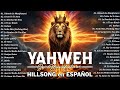 Yahweh Se Manifestará 🙏 Hillsong en Español Sus Mejores Canciones 2023 🙏