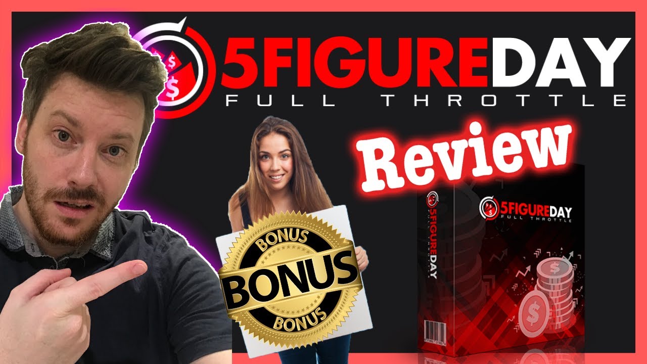 5 Figure Day Full Throttle Review & Bonuses - 🛑 EXPOSED 🛑 Honest 5 Figure Day Full Throttle Review
