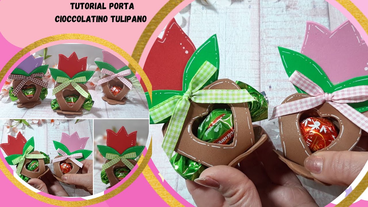 puoi utilizzarlo per ogni occasione tutorial porta cioccolatino tulipano