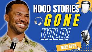 Mike Epps Survives The Hood & Hilarious Chaos | Stand-up Comedy 🔥