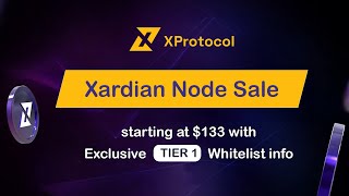 XProtocol's Xardian Nodes: Exclusive Whitelist Access & $133 Entry Point