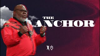 The Anchor  - Bishop T.D. Jakes