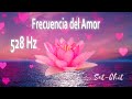 FRECUENCIA DEL AMOR 528 Hz ✦ Energía POSITIVA Milagrosa ✦ Sanar Chakra Corazón