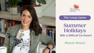 Co-Parenting in the Summer Holidays | Marcie Shaoul