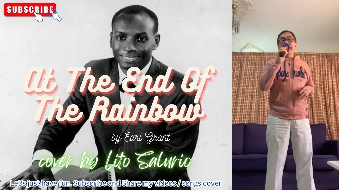 At The End Of The Rainbow - Earl Grant (cover by Lito Salurio) Please ...