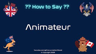 🎤 🎬 How to Pronounce Animateur? (CORRECTLY) | Pronunciation Planet