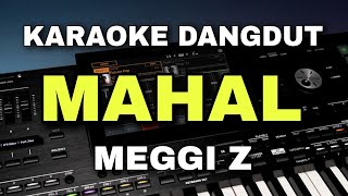 Download Lagu MAHAL - MEGGI Z || KARAOKE DANGDUT ORIGINAL VERSI ORGEN TUNGGAL MP3 Download Lagu MAHAL - MEGGI Z || KARAOKE DANGDUT ORIGINAL VERSI ORGEN TUNGGAL MP3