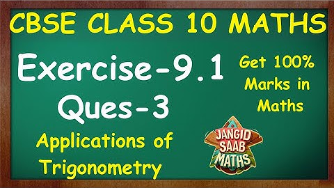 Class-10 Ex- 9.1, Ques-3 (Applications of Trigonometry) Full Solution ll CBSE NCERT 2024-2025